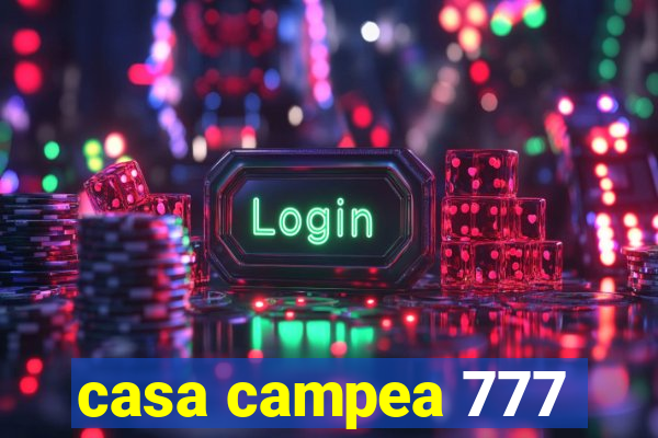 casa campea 777